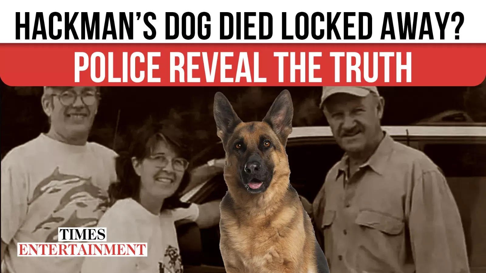 Gene Hackman's Dog Died Locked Away? SHOCKING Police Update On Sad Fate Of Zinna