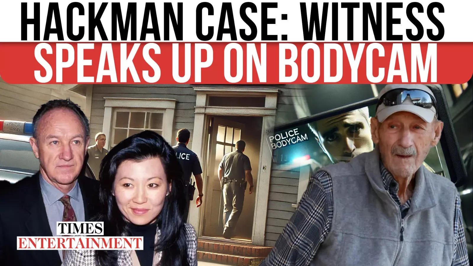 Gene Hackman Case: Eerie Bodycam Footage Reveals New Details, Scene Witness Speaks Up