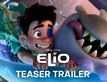 Elio - Official Trailer