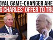 Trump’s Move on King Charles’ ‘Secret Offer’: A Royal Deal In Play?